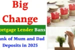 Mortgage lender bans deposits from Mum and Dad