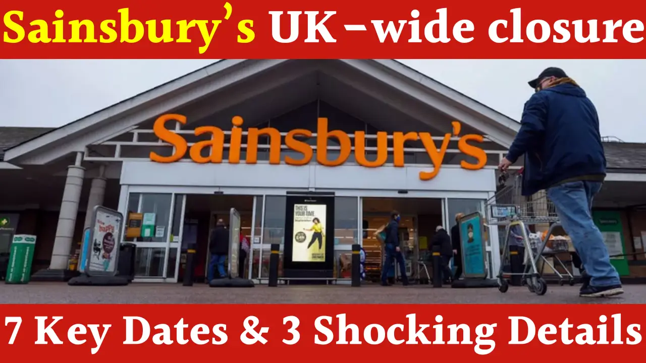 Sainsbury's UK-wide closure scheduled