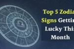 Top 5 Zodiac Signs Getting Lucky This Month