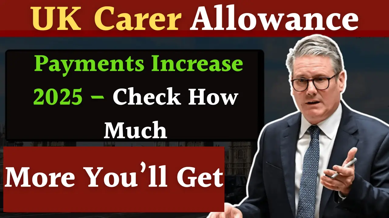 UK Carer Allowance Payments Increase 2025